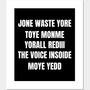 JONE WASTE YORE TOYE MONME  YORALL REDIII  THE VOICE INSOIDE MOYE YEDD Posters and Art